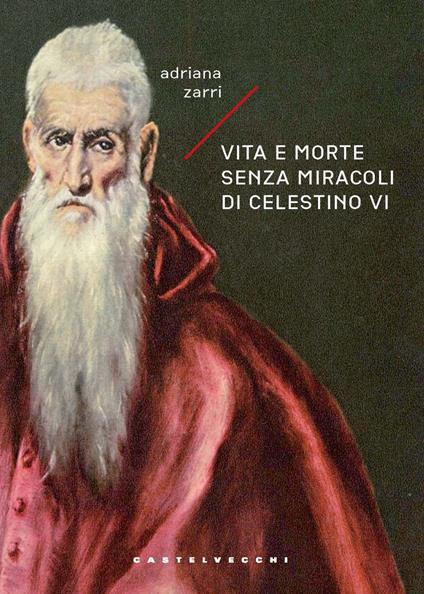 Vita e morte senza miracoli di Celestino VI - Adriana Zarri - copertina