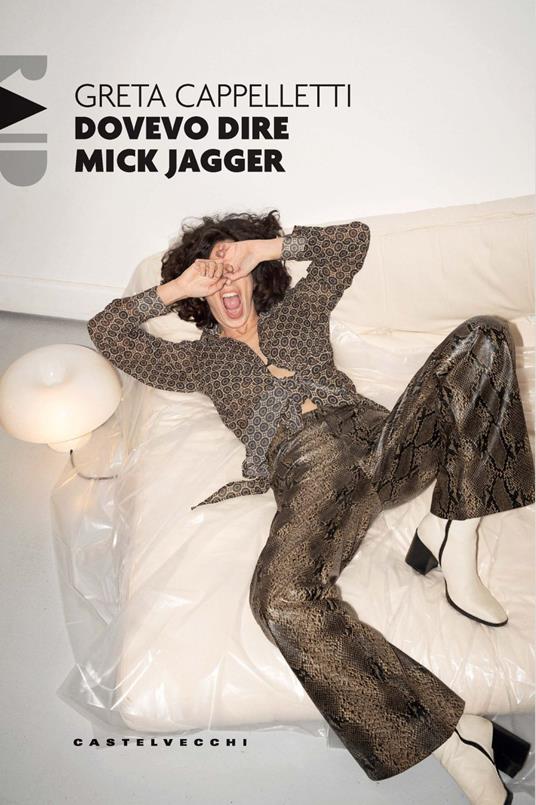 Dovevo dire Mick Jagger - Greta Cappelletti - copertina