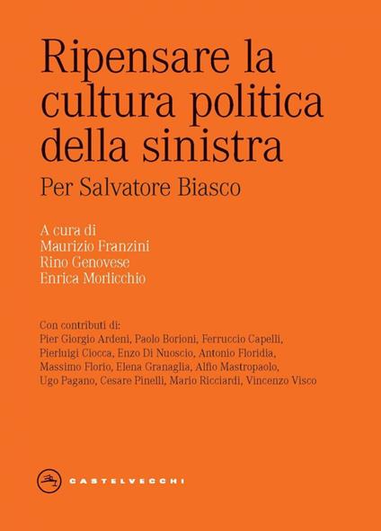 Ripensare la cultura politica della sinistra. Per Salvatore Biasco - Maurizio Franzini,Rino Genovese,Enrica Morlicchio - ebook