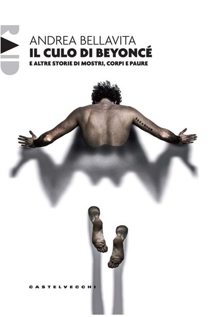 Il culo di Beyoncé e altre storie di mostri, corpi e paure - Andrea Bellavita - ebook