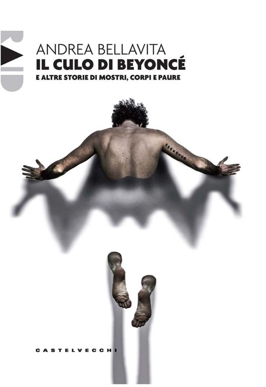 Il culo di Beyoncé e altre storie di mostri, corpi e paure - Andrea Bellavita - ebook