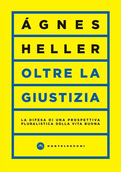 Oltre la giustizia - Ágnes Heller,Stefano Zani - ebook