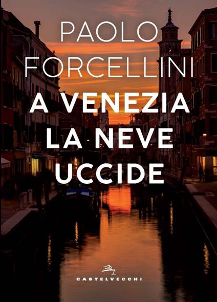 A Venezia la neve uccide - Paolo Forcellini - ebook