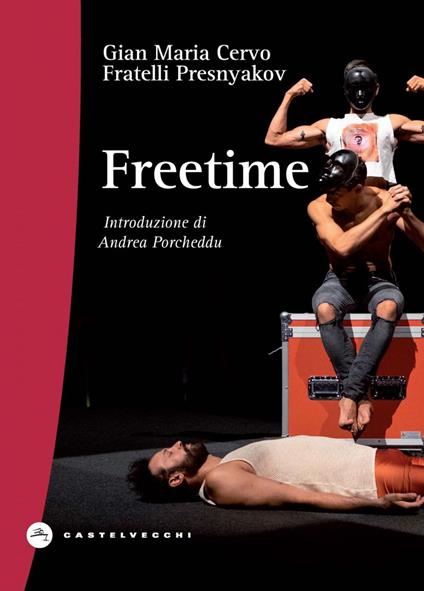 Freetime. A caccia del tempo perduto - Gian Maria Cervo,Fratelli Presnyakov - ebook