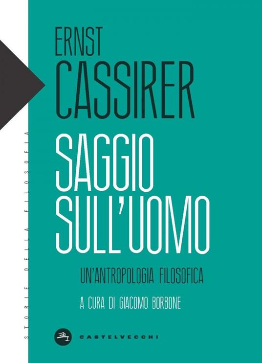 Saggio sull'uomo. Un'antropologia filosofica - Ernst Cassirer,Giacomo Borbone - ebook