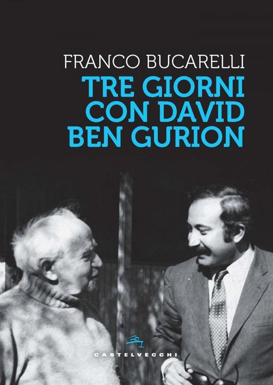 Tre giorni con David Ben Gurion - Franco Bucarelli - ebook