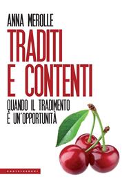 Traditi e contenti. Quando il tradimento è un'opportunità