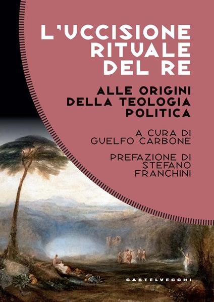 L'uccisione rituale del re. Alle origini della teologia politica - copertina