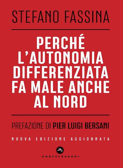 Perché l'autonomia differenziata fa male anche al Nord - Stefano Fassina - copertina