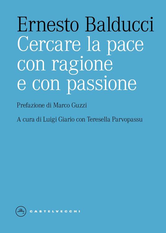 Cercare la pace con ragione e con passione - Ernesto Balducci - copertina