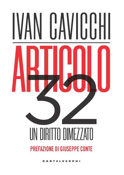 Articolo 32. Un diritto dimezzato - Ivan Cavicchi - copertina