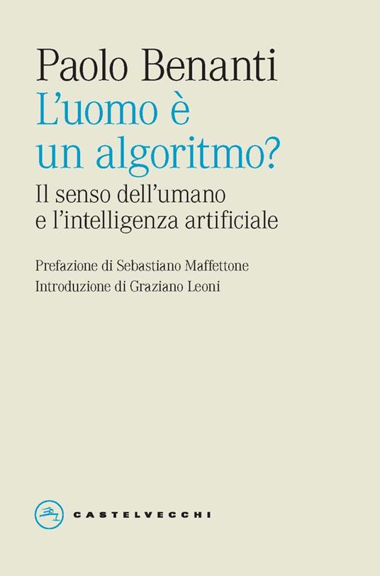 L'uomo è un algoritmo? Il senso dell'umano e l'intelligenza artificiale - Paolo Benanti - copertina