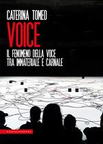 Voice. Il fenomeno della voce tra immateriale e carnale