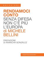 Rendiamoci conto. Senza difesa non c’è più l'Europa