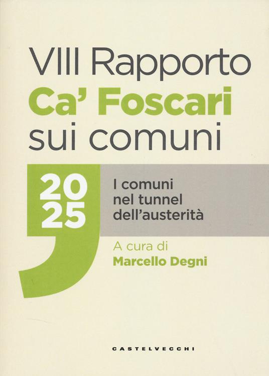VIII rapporto Ca' Foscari sui comuni 2025. I comuni nel tunnel dell'austerità - copertina