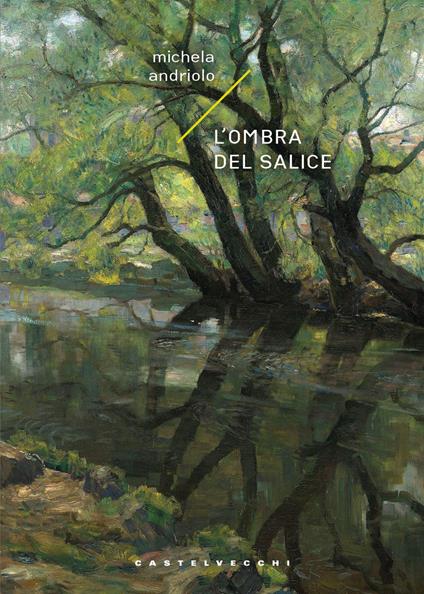 L'ombra del salice - Michela Andriolo - copertina
