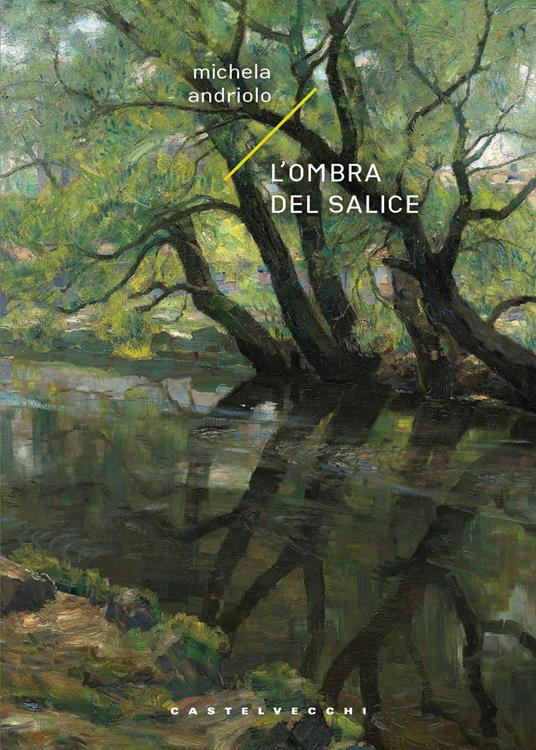 L'ombra del salice - Michela Andriolo - copertina