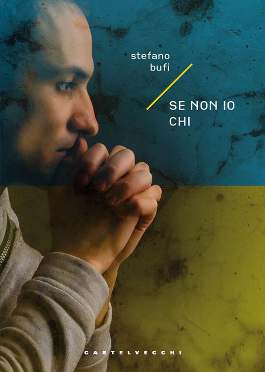 Se non io chi altri - Stefano Bufi - copertina