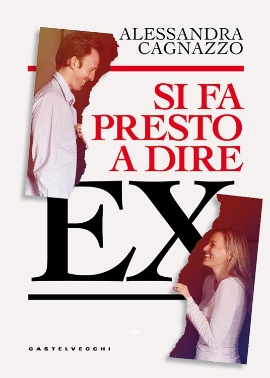 Si fa presto a dire ex - Alessandra Cagnazzo - copertina
