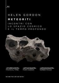 Meteoriti. Incontri con lo spazio cosmico e il tempo profondo