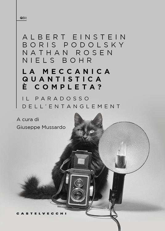 La meccanica quantistica è completa? Il paradosso dell'entanglement - Albert Einstein,Boris Podolsky,Nathan Rosen - copertina