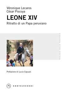 Libro Leone XIV. Ritratto di un Papa peruviano Véronique Lecaros César Piscoya