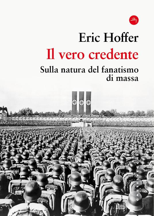 Il vero credente. Sulla natura del fanatismo di massa - Eric Hoffer - copertina