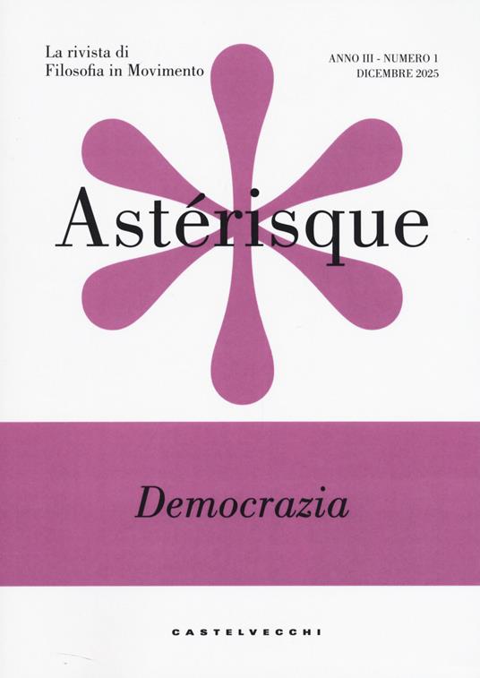 Astérisque. La rivista di filosofia in movimento (2025). Vol. 1: Democrazia - copertina