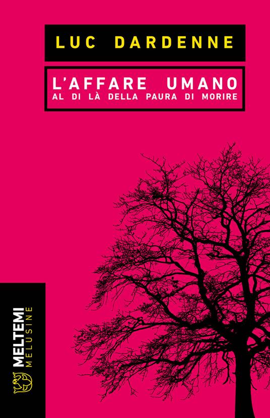 L'affare umano. Al di là della paura di morire - Luc Dardenne - copertina