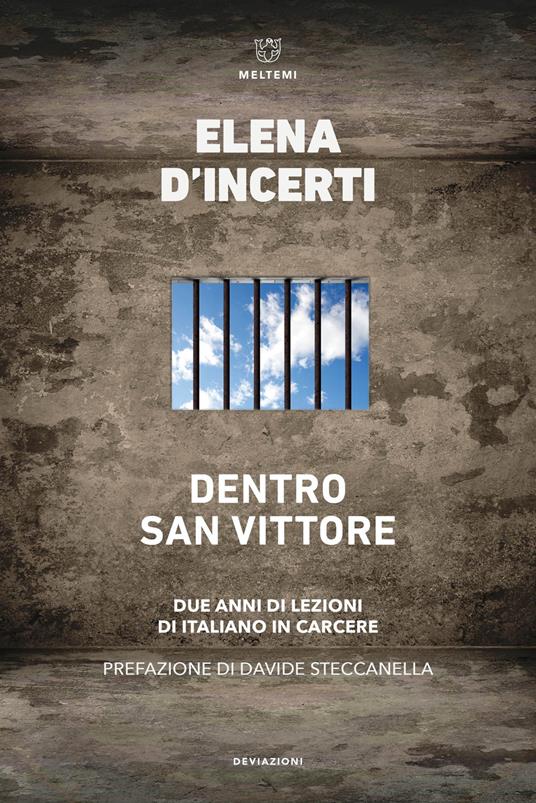 Dentro San Vittore. Due anni di lezioni di Italiano in carcere - Elena D'Incerti - copertina