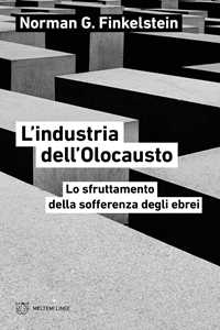 Libro L'industria dell'Olocausto. Lo sfruttamento della sofferenza degli ebrei Norman G. Finkelstein