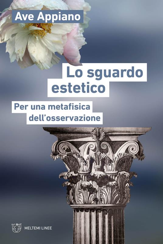 Lo sguardo estetico. Per una metafisica dell'osservazione - Ave Appiano - copertina