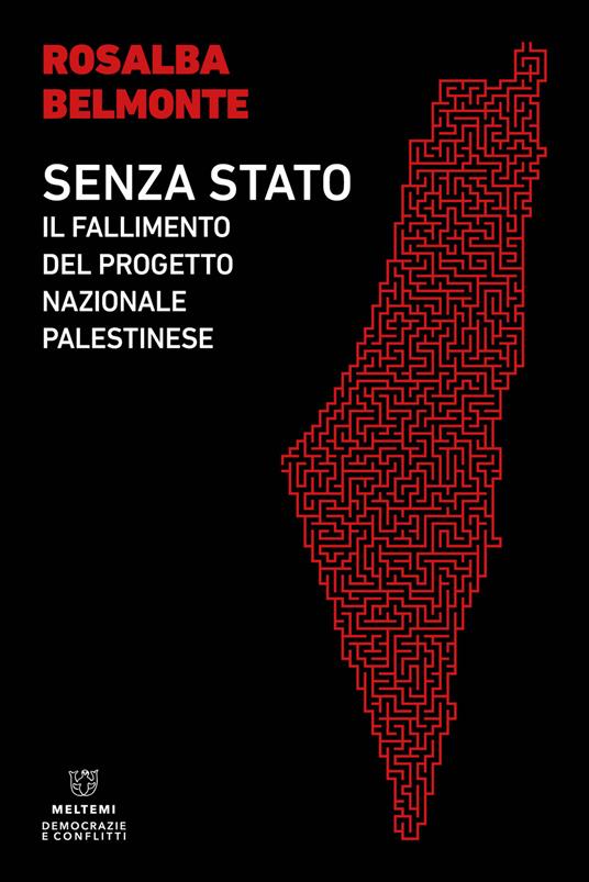 Senza Stato. Il fallimento del progetto nazionale palestinese - Rosalba Belmonte - copertina