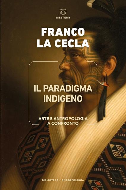 Il paradigma indigeno. Arte e antropologia a confronto - Franco La Cecla - copertina
