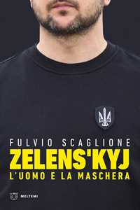 Libro Zelens'kyj. L'uomo e la maschera Fulvio Scaglione