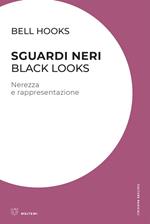 Sguardi neri. Black looks. Nerezza e rappresentazione