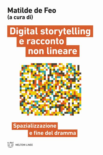 Digital storytelling e racconto non lineare. Spazializzazione e fine del dramma - copertina