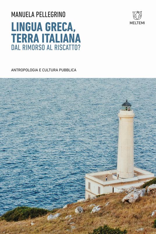 Lingua greca, terra italiana. Dal rimorso al riscatto? - Manuela Pellegrino - copertina