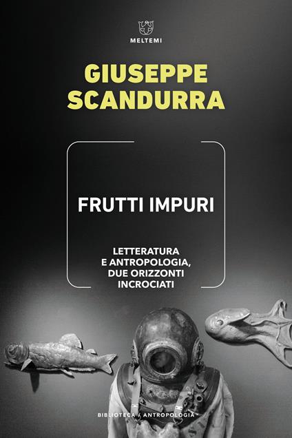 Frutti impuri. Letteratura e antropologia, due orizzonti incrociati - Giuseppe Scandurra - copertina