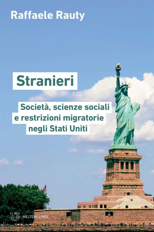 Stranieri. Società, scienze sociali e restrizioni migratorie negli Stati Uniti - Raffaele Rauty - ebook