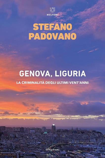 Genova, Liguria. La criminalità degli ultimi vent’anni - Stefano Padovano - copertina