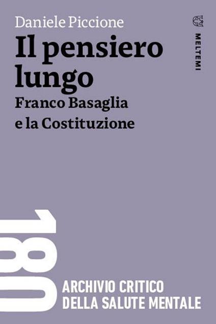 Il pensiero lungo. Franco Basaglia e la Costituzione - Daniele Piccione - copertina