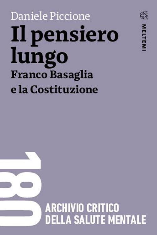 Il pensiero lungo. Franco Basaglia e la Costituzione - Daniele Piccione - copertina