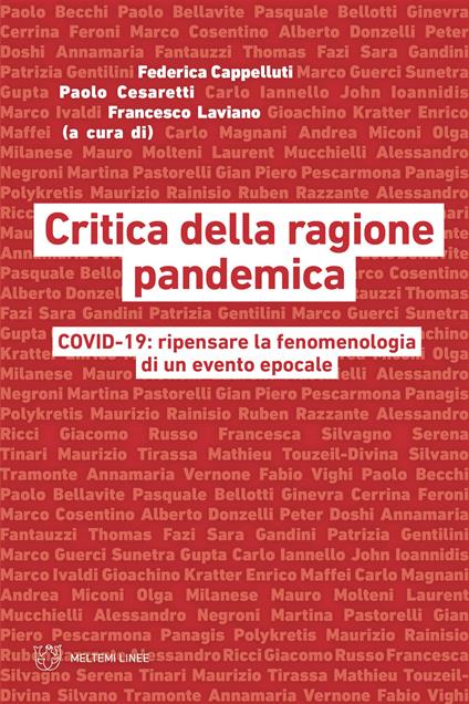 Critica della ragione pandemica. COVID-19: ripensare la fenomenologia di un evento epocale - Federica Cappelluti,Paolo Cesaretti,Francesco Laviano - copertina