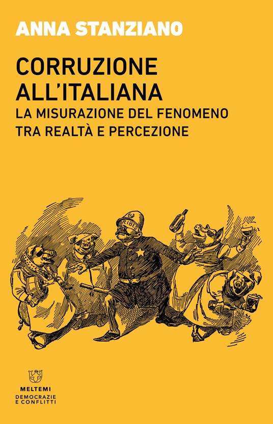 Corruzione all'italiana. La misurazione del fenomeno tra realtà e percezione - Anna Stanziano - ebook