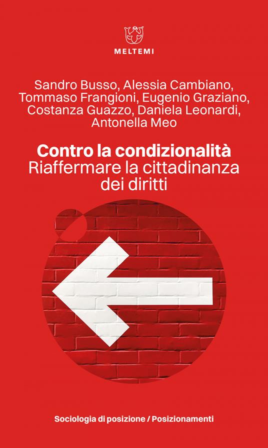 Contro la condizionalità. Riaffermare la cittadinanza dei diritti - Sandro Busso,Alessia Cambiano,Tommaso Frangioni,Eugenio Graziano - ebook