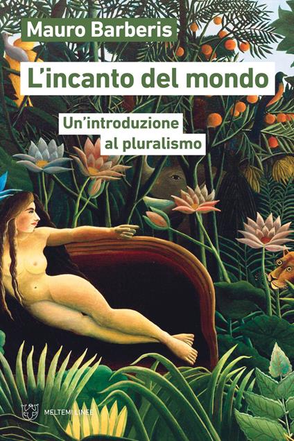 L' incanto del mondo. Un'introduzione al pluralismo - Mauro Barberis - ebook