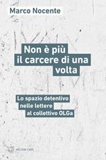 Non è più il carcere di una volta. Lo spazio detentivo nelle lettere al collettivo OLGa
