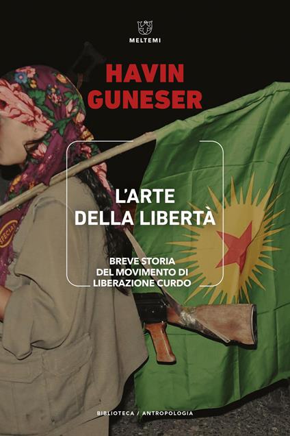 L'arte della libertà. Breve storia del movimento di liberazione curdo - Havin Guneser - copertina