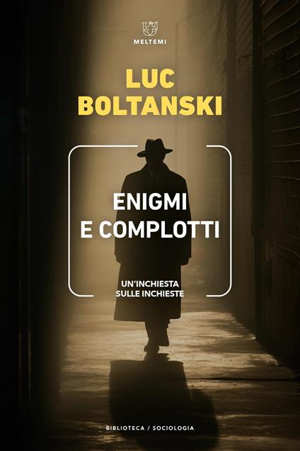 Enigmi e complotti. Un’inchiesta sulle inchieste - Luc Boltanski - copertina